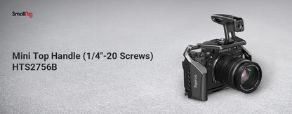 SmallRig Mini Top Handle For Lightweight Vlogging Cameras for Sony for Canon Camera Cage With 1/4"-20 Screws HTN2756